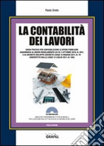 La contabilità dei lavori. Con Contenuto digitale per download e accesso on line libro di Oreto Paolo