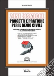 Zone sismiche. Progetti e pratiche per il genio civile. Con Contenuto digitale per download e accesso on line libro di Mariotti Riccardo