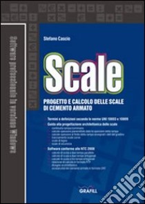 Scale. Progetto e calcolo delle scale in cemento armato. Con Contenuto digitale per download e accesso on line libro di Cascio Stefano