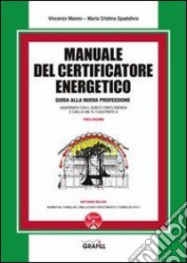 Manuale del certificatore energetico. Guida alla nuova professione. Con Contenuto digitale per download e accesso on line libro di Manno Vincenzo; Spadafora M. Cristina