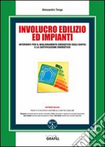 Involucro edilizio ed impianti. Con Contenuto digitale per download e accesso on line libro di Tenga Alessandro