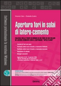 Apertura fori in solai di latero-cemento. Con Contenuto digitale per download e accesso on line libro di Calvo Vincenzo; Scalora Elisabetta