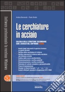 Le cerchiature in acciaio. Calcolo e verifica delle strutture secondarie con il software sysma. Con Contenuto digitale per download e accesso on line libro di Benvenuti Andrea; Brotini Paolo