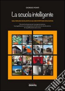 La scuola intelligente libro di Ponti Giorgio