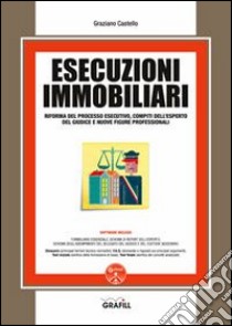 Esecuzioni immobiliari. Con Contenuto digitale per download e accesso on line libro di Castello Graziano