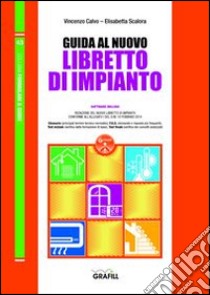 Guida al nuovo libretto di impianto. Con Contenuto digitale per download e accesso on line libro di Calvo Vincenzo; Scalora Elisabetta