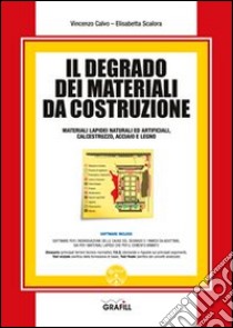 Il degrado dei materiali da costruzione. Con Contenuto digitale per download e accesso on line libro di Calvo Vincenzo; Scalora Elisabetta