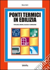 Ponti termici in edilizia libro di Berti Marco