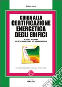 Guida alla certificazione energetica degli edifici. Con CD-ROM libro di Cascio Stefano