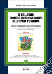 Il collaudo tecnico amministrativo dell'opera pubblica. Con Contenuto digitale per download e accesso on line libro di Cirafisi Antonio; Passante Oronzo