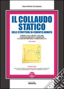 Il collaudo statico delle strutture in cemento armato. Con Contenuto digitale per download e accesso on line libro di De Gaetanis Gianni Michele