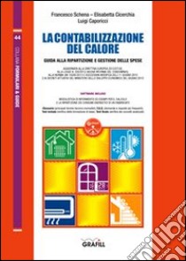 La contabilizzazione del calore. Con Contenuto digitale per download e accesso on line libro di Schena Francesco; Cicerchia Elisabetta; Caporicci Luigi