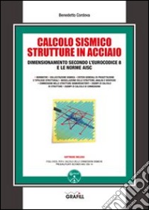 Il calcolo sismico strutture in acciaio. Con Contenuto digitale per download e accesso on line libro di Cordova Benedetto