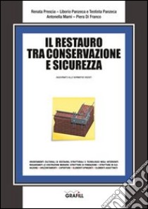 Il restauro tra conservazione e sicurezza libro