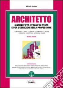 Architetto. Manuale per l'esame di Stato e per l'esercizio della professione. Con Contenuto digitale per download e accesso on line libro di Giuliani Michele