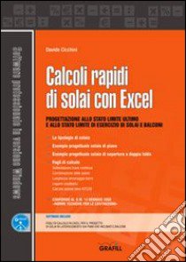 Calcoli rapidi di solai con Excel. Progettazione allo stato limite ultimo e allo stato limite di esercizio di solai e balconi. Con Contenuto digitale per download e accesso on line libro di Cicchini Davide