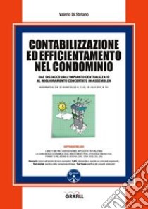 Contabilizzazione ed efficientamento nel condominio. Con software libro di Di Stefano Valerio