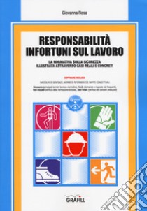 Responsabilità infortuni sul lavoro. Con software libro di Rosa Giovanna