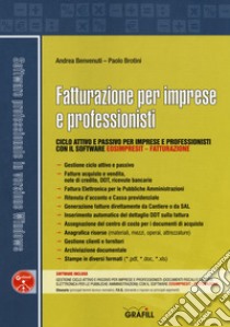 Fatturazione per imprese e professionisti. Ciclo attivo e passivo per imprese e professionisti con il software «EosImpresit - Fatturazione». Con Contenuto digitale (fornito elettronicamente) libro di Benvenuti Andrea; Brotini Paolo