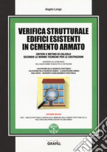 Verifica strutturale edifici esistenti in cemento armato. Con Contenuto digitale per download e accesso on line libro di Longo Angelo