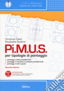 Pi.M.U.S. per tipologie di ponteggio. Con software libro di Calvo Vincenzo; Scalora Elisabetta