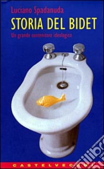 Storia del bidet libro di Spadanuda Luciano