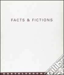 Facts & fictions. La nuova pittura internazionale tra immaginario e realtà. Catalogo libro di Beatrice L. (cur.)