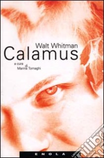 Calamus. Poesie da uomo a uomo libro di Whitman Walt; Tornaghi M. (cur.)