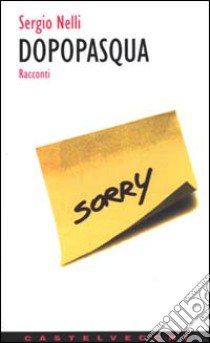 Dopopasqua. Racconti libro di Nelli Sergio