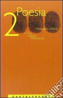 Poesia 2000. Annuario. Poesia on line libro di Manacorda G. (cur.); Lagioia N. (cur.)