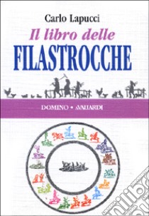 Il libro delle filastrocche libro di Lapucci Carlo