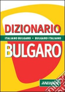 Dizionario bulgaro. italiano-bulgaro, bulgaro-italiano libro di Kostadinova Giretti N. (cur.); Manzelli G. (cur.)