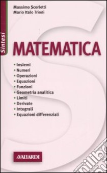 Matematica libro di Scorletti M. (cur.); Trioni M. I. (cur.)