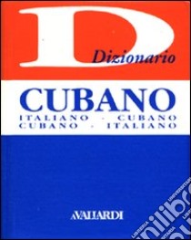 Dizionario cubano. Italiano-cubano. Cubano-italiano. Ediz. bilingue libro di Bajini Irina Matilde; Romero Juan