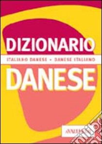 Dizionario danese. Italiano-danese. Danese-italiano libro di Casiraghi Harrasser Elena