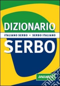 Dizionario serbo. Italiano-serbo. Serbo-italiano libro di Milinkovic Zoran