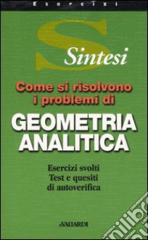 Come si risolvono i problemi di geometria analitica libro