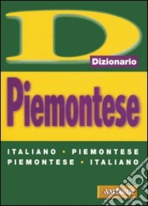 Piemontese. Italiano-piemontese, piemontese-italiano libro di Brero C. (cur.)