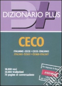 Dizionario ceco. Italiano-ceco, ceco-italiano libro di Machová Turcato M. (cur.); Denciková De Blasio D. (cur.)