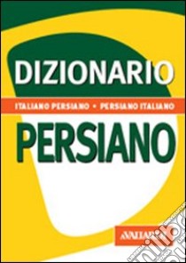 Dizionario persiano. Italiano-persiano. Persiano-italiano libro di Mardani Faezeh