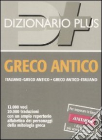 Dizionario greco antico. Italiano-greco antico, greco antico-italiano libro di Sacerdoti N. (cur.); Sirtori V. (cur.)