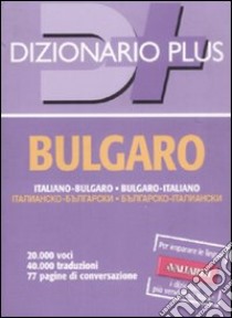 Dizionario bulgaro. Italiano-bulgaro, bulgaro-italiano libro di Kostadinova Giretti N. (cur.); Manzelli G. (cur.)