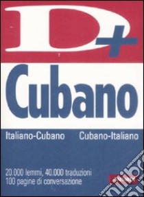 Dizionario cubano. Italia-cubano, cubano-italiano. Ediz. bilingue libro di Bajini I. (cur.); Romero J. (cur.)