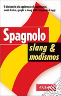 Spagnolo slang e modismos libro di Santos Lopez Javier