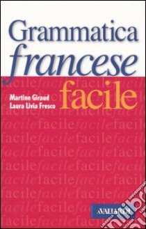 Grammatica francese facile libro di Giraud Martine - Fresco Laura L.