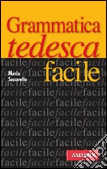 Grammatica tedesca facile libro di Saccarello Maria