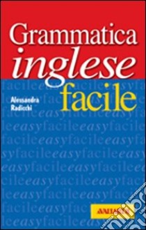 Grammatica inglese facile libro di Radicchi Alessandra