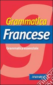 Grammatica francese libro di Cazzini Tartaglino Mazzucchelli A. - Gfeller Véronique