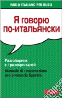 Parlo italiano per russi libro di Gallana Palma