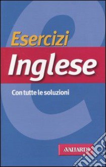 L'inglese per tutti. Per imparare la grammatica e metterla in pratica.:  libro di Rosa Rizzo